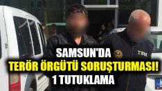 Samsun’da Terör Örgütü Soruşturması! 1 Tutuklama