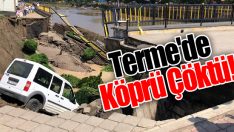 Terme’de Köprü Çöktü!