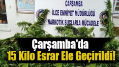 Çarşamba’da 15 Kilo Esrar Ele Geçirildi!