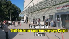Çarşamba’da Drift Gösterisi Yaparken İzleyiciye Çarptı! 1 Yaralı