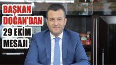 Başkan Doğan’dan 29 Ekim Mesajı