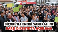 Biyokütle Enerji Santrali’ne Karşı Dikbıyık’ta Açıklama