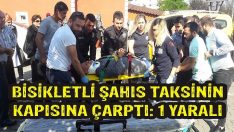 Bisikletli Şahıs Taksinin Kapısına Çarptı: 1 Yaralı