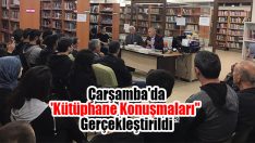 Çarşamba’da ‘Kütüphane Konuşmaları’  Gerçekleştirildi