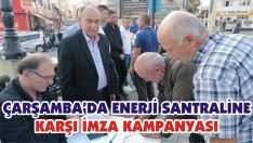 Çarşamba’da Enerji Santraline Karşı İmza Kampanyası