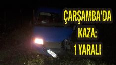 Çarşamba’da Kaza: 1 Yaralı