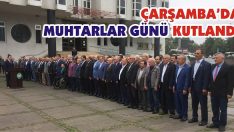Çarşamba’da Muhtarlar Günü Kutlandı
