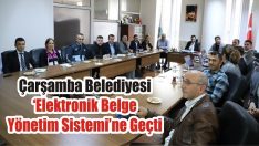 Çarşamba Belediyesi Elektronik Belge Yönetim Sistemi’ne Geçti