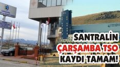 Santralin Çarşamba TSO Kaydı Tamam!