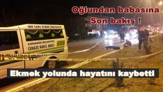Ekmek yolunda hayatını kaybetti