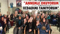“Annemle Okuyorum Ecdadımı Tanıyorum”