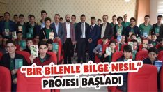“Bir Bilenle Bilge Nesil” Projesi Başladı