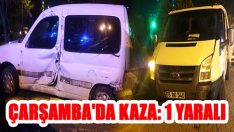 Çarşamba’da Kaza: 1 Yaralı