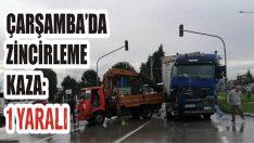 Çarşamba’da Zincirleme Kaza: 1 Yaralı