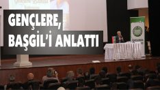 Gençlere, Başgil’i Anlattı