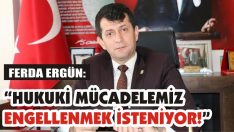 “Hukuki Mücadelemiz Engellenmek İsteniyor!”
