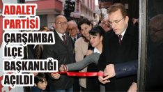 Adalet Partisi Çarşamba İlçe Başkanlığı Açıldı