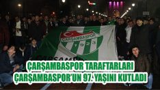 Çarşambaspor Taraftarları Çarşambaspor’un 97. Yaşını Kutladı