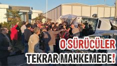 O Sürücüler Tekrar Mahkemede!