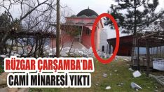 Rüzgar Çarşamba’da Cami Minaresi Yıktı