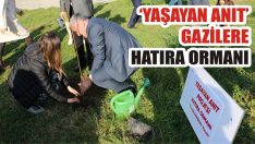 ‘Yaşayan Anıt’ Gazilere Hatıra Ormanı