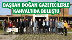 Başkan Doğan Gazetecilerle Kahvaltıda Buluştu