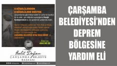 Çarşamba Belediyesi’nden Deprem Bölgesine Yardım Eli
