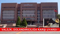 Valilik, dolandırıcılığa karşı uyardı !