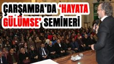 Çarşamba’da ‘Hayata Gülümse’ Semineri