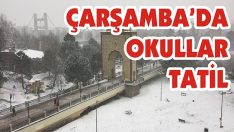 Çarşamba’da Okullar Tatil