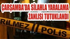 Çarşamba’da Silahla Yaralama Zanlısı Tutuklandı