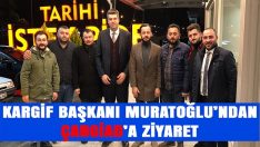 KARGİF Başkanı Muratoğlu’ndan ÇARGİAD’a Ziyaret