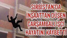Sırbistan’da İnşaattan Düşen Çarşambalı İşçi Hayatını Kaybetti