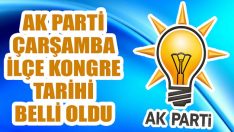 AK Parti Çarşamba İlçe Kongre Tarihi Belli Oldu