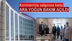 ARA YOĞUN BAKIM AÇILDI