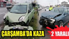 Çarşamba’da Kaza: 2 Yaralı