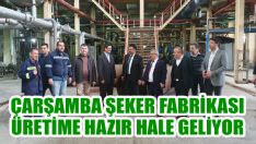Çarşamba Şeker Fabrikası Üretime Hazır Hale Geliyor