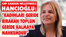 “Kadınları Geride Bırakan Toplum Geride Kalmaya Mahkumdur”