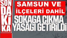 SON DAKİKA! SOKAĞA ÇIKMA YASAĞI GELDİ