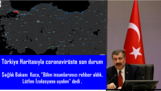 Türkiye Haritasıyla coranavirüste son durum