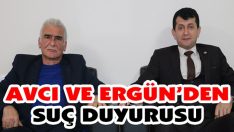 Avcı ve Ergün’den Suç Duyurusu