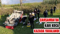 Çarşamba’da Karı Koca Kazada Yaralandı