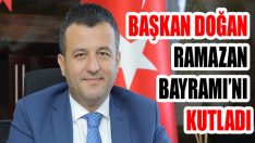 Başkan Doğan Ramazan Bayramı’nı Kutladı