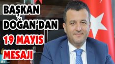 Başkan Doğan’dan 19 Mayıs Mesajı