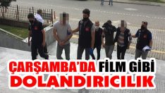 Çarşamba’da Film Gibi Dolandırıcılık