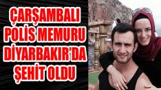 Çarşambalı Polis Memuru Diyarbakır’da Şehit Oldu