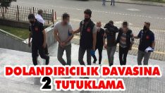 Dolandırıcılık Davasına 2 Tutuklama