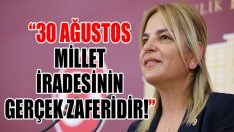 “30 Ağustos Millet İradesinin Gerçek Zaferidir!”