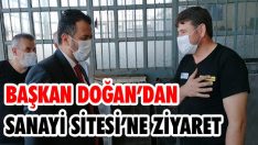 Başkan Doğan’dan Sanayi Sitesi’ne Ziyaret