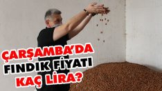 Çarşamba’da Fındık Fiyatı Kaç Lira?